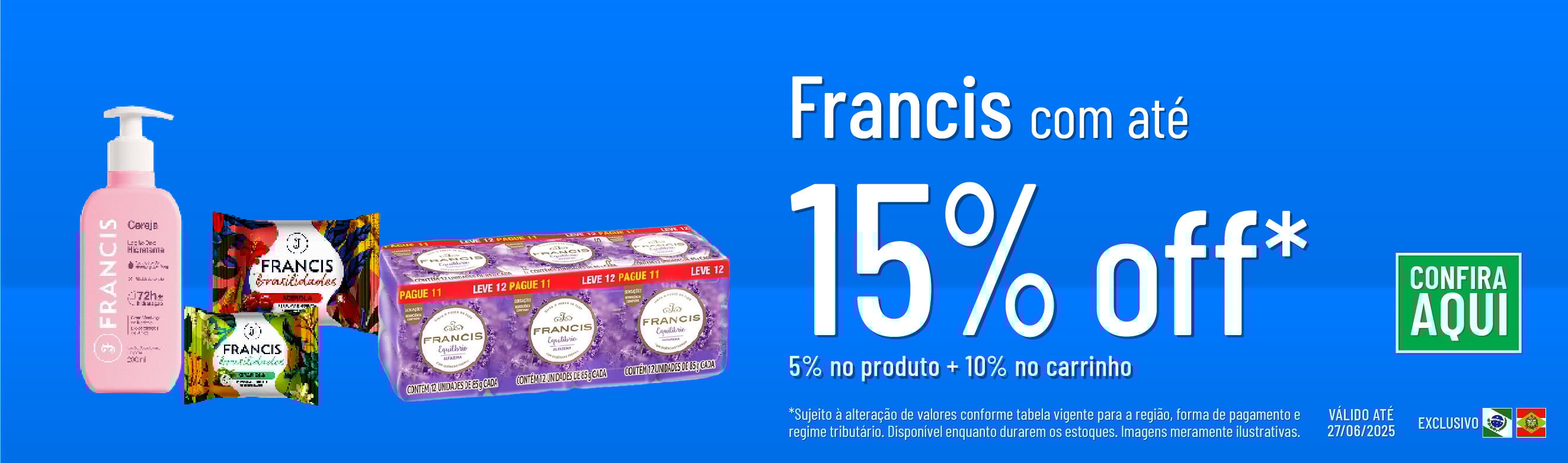 Linha Francis com 15% OFF*