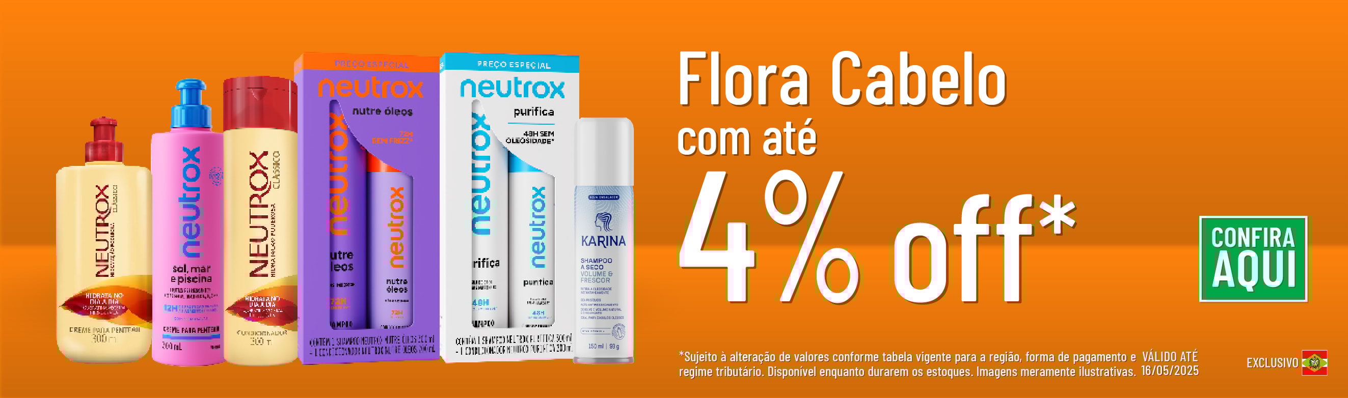Linha Flora com 4% OFF*