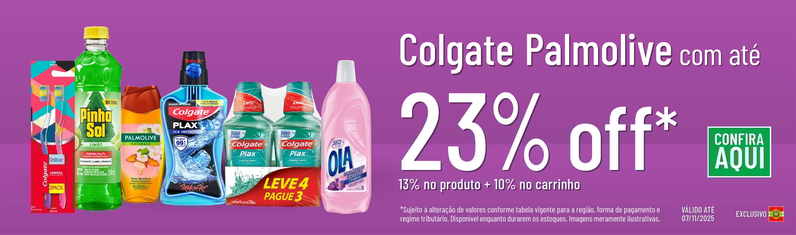 Linha Colgate Palmolive com 23% OFF*