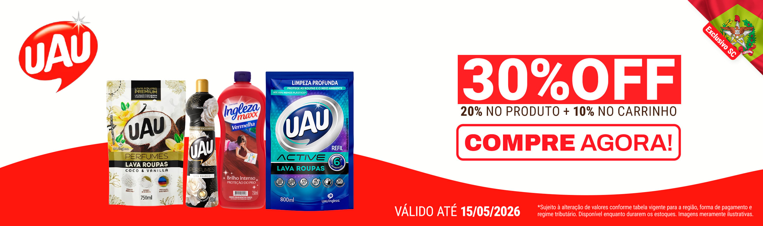 Linha Uau com 30% OFF*