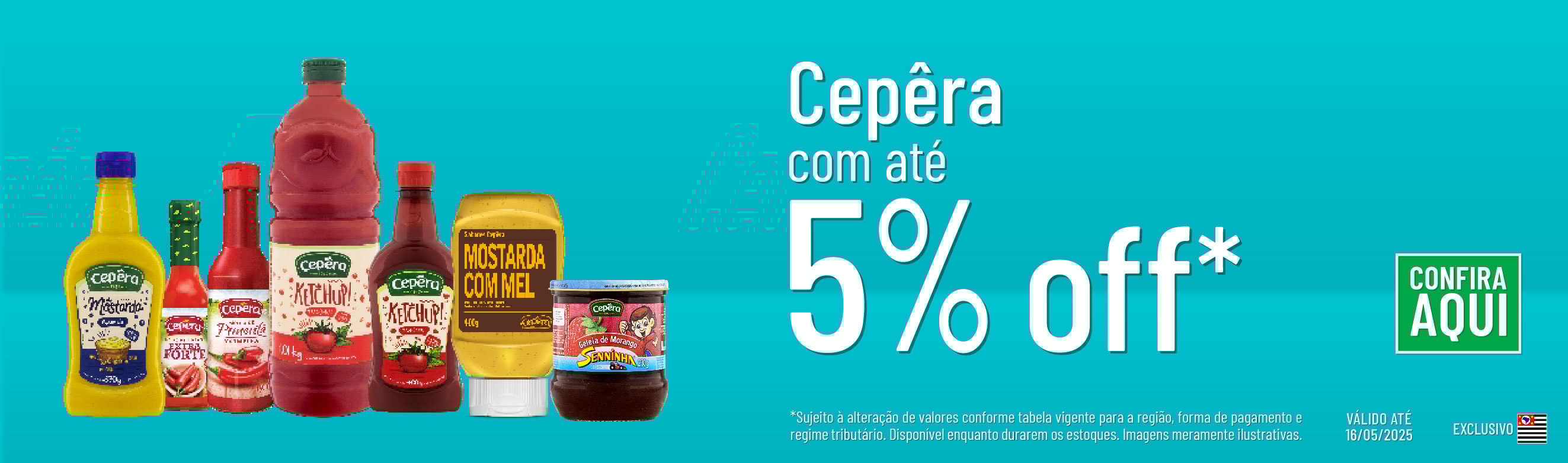 Linha Cepêra com 5% OFF*