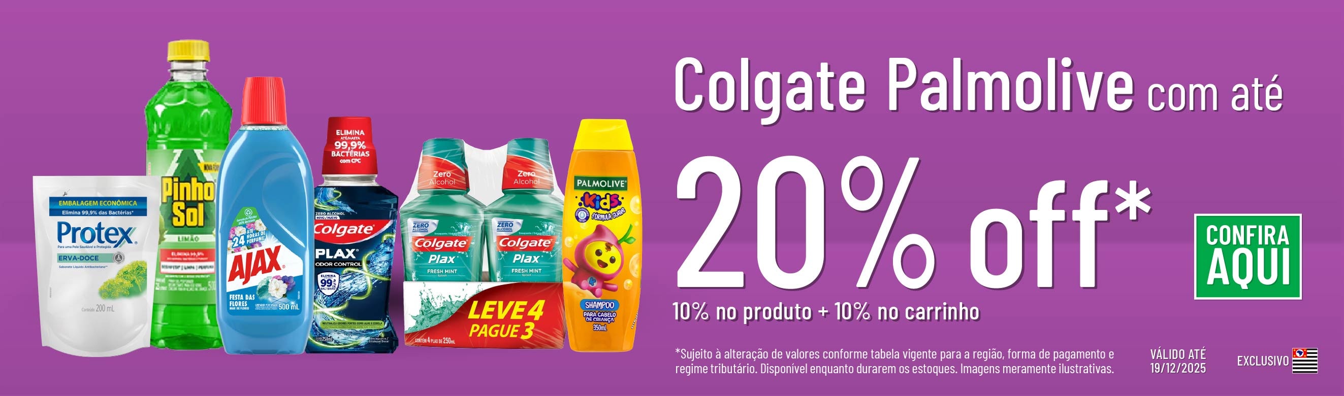 Linha Colgate Palmolive com 20% OFF*