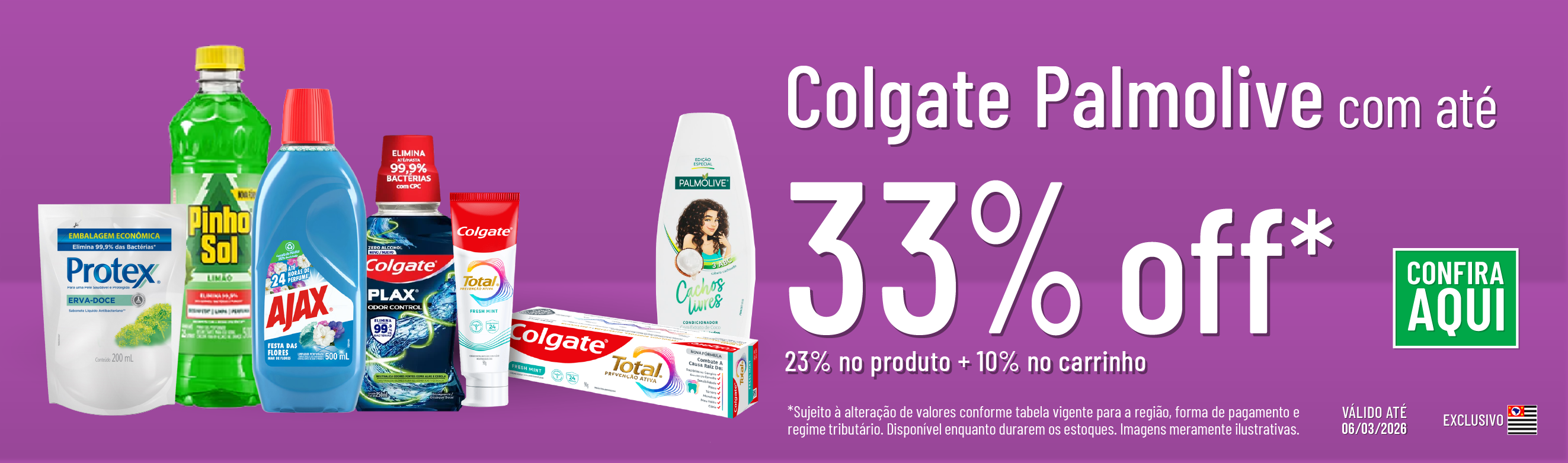 Linha Colgate Palmolive com 33% OFF*