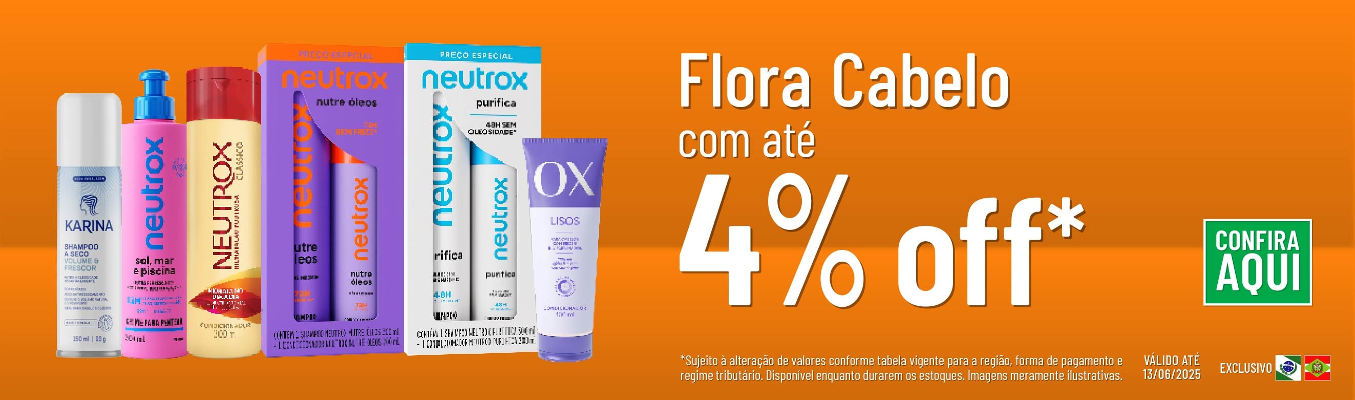 Linha Flora com 4% OFF*