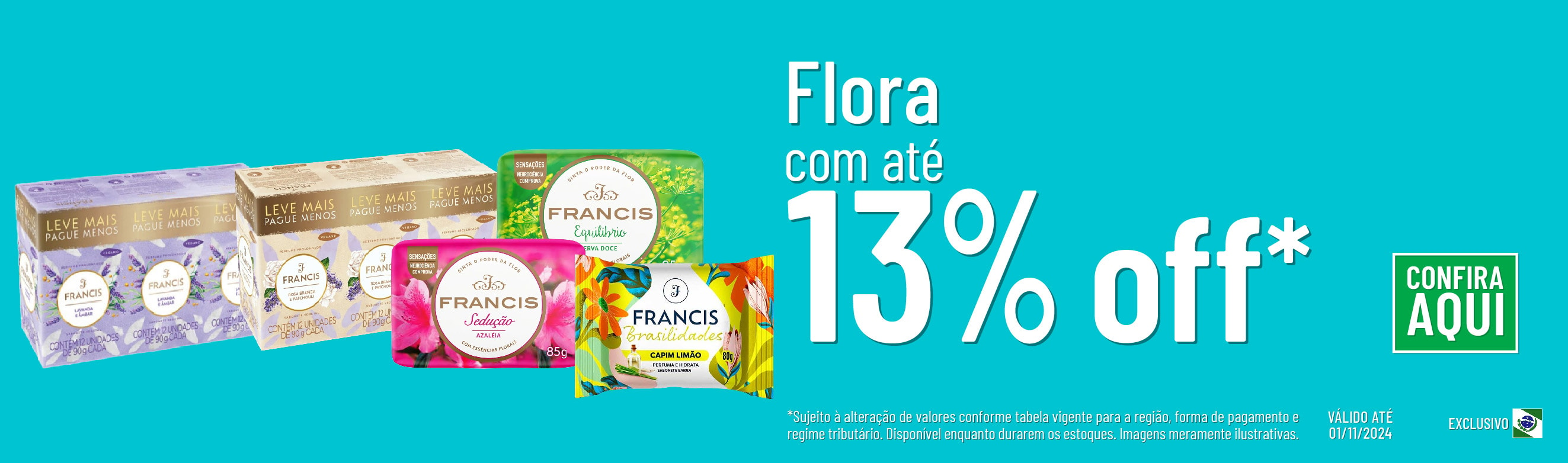 Linha Flora com 13% OFF*