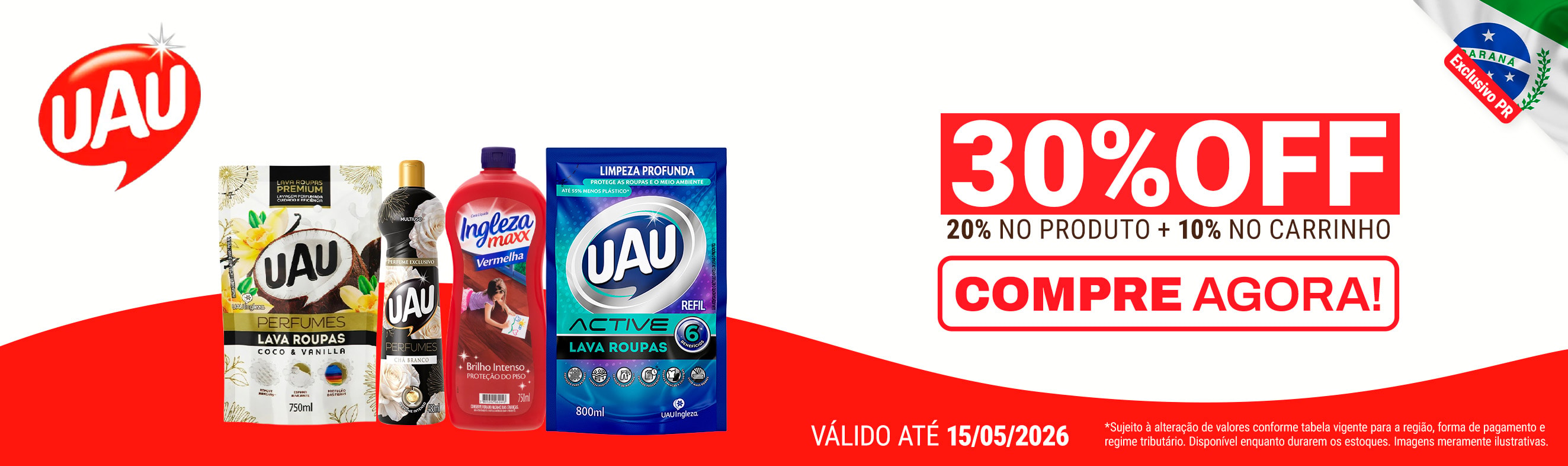 Linha Uau com 30% OFF*