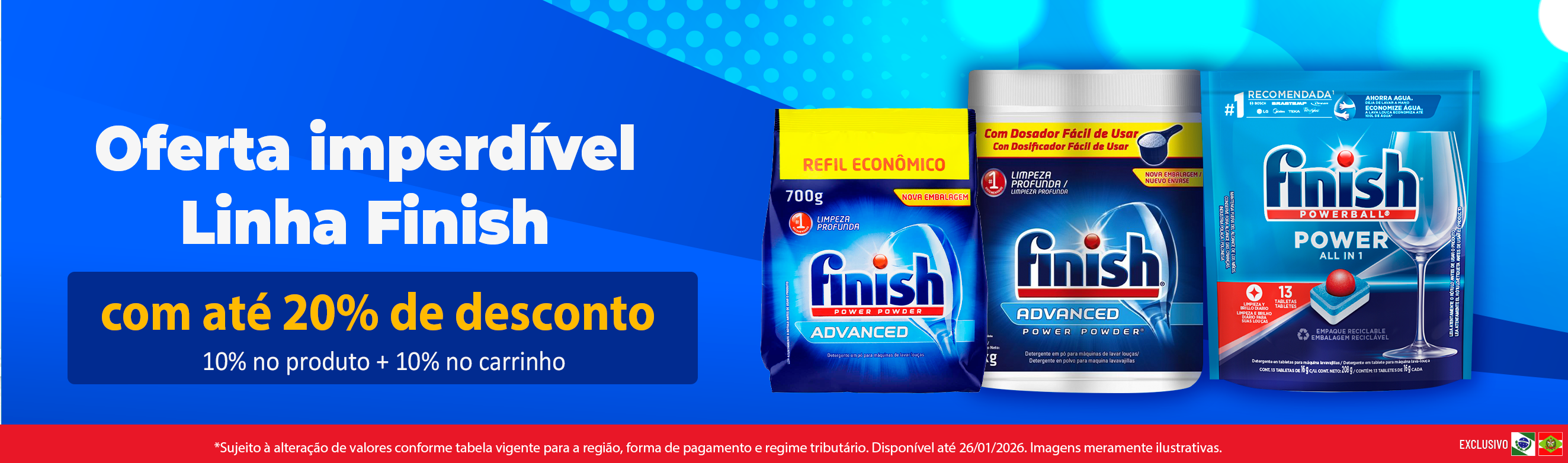Linha Finish com 20% OFF*