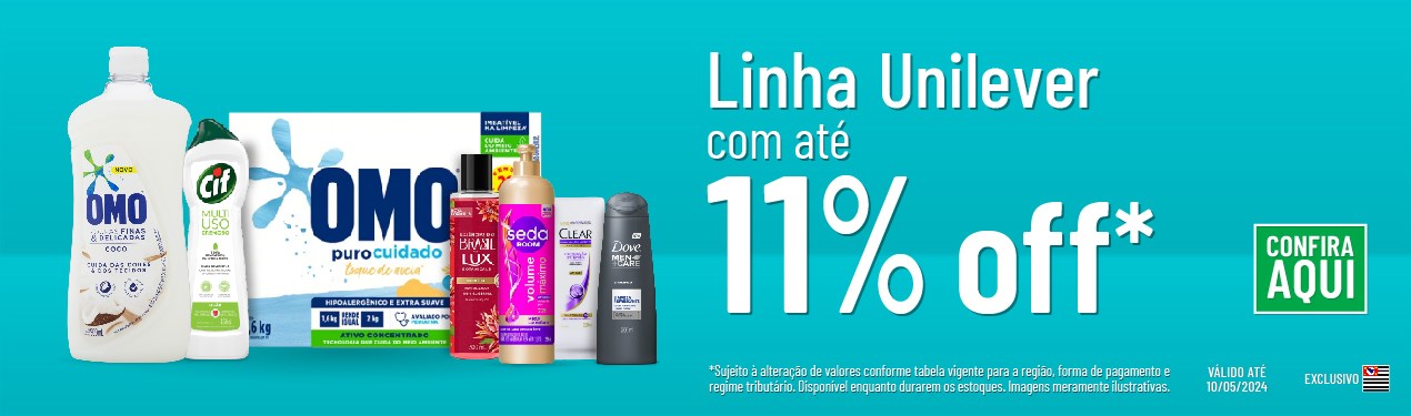 Linha Unilever com 11% OFF*