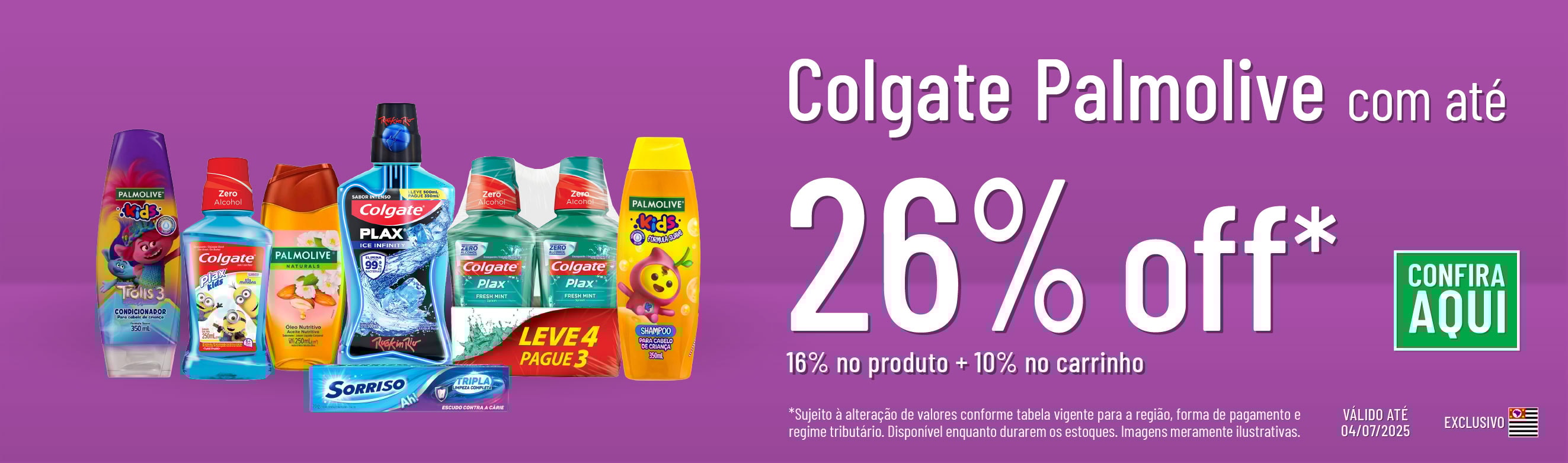 Linha Colgate Palmolive com 26% OFF*