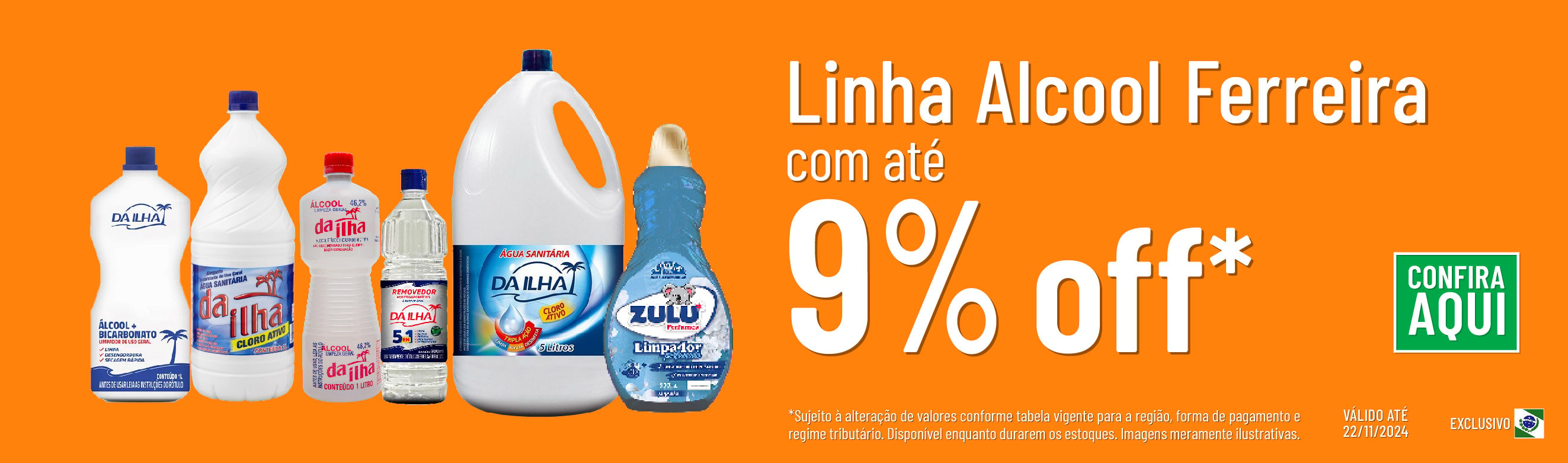 Linha Alcool Ferreira com 9% OFF*