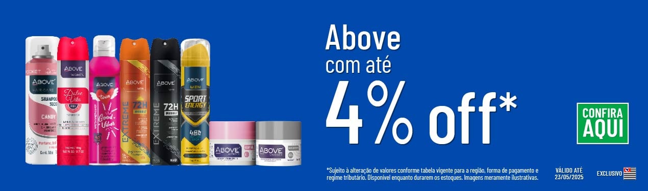 Linha Above com 4% OFF*