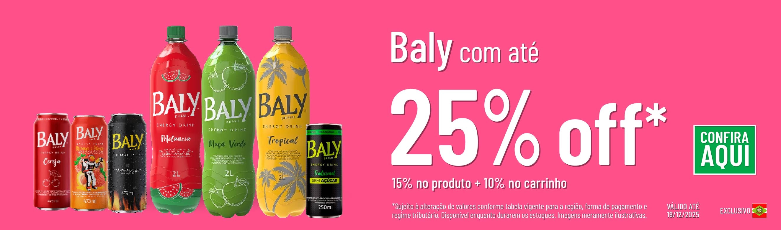 Linha Baly com 25% OFF*