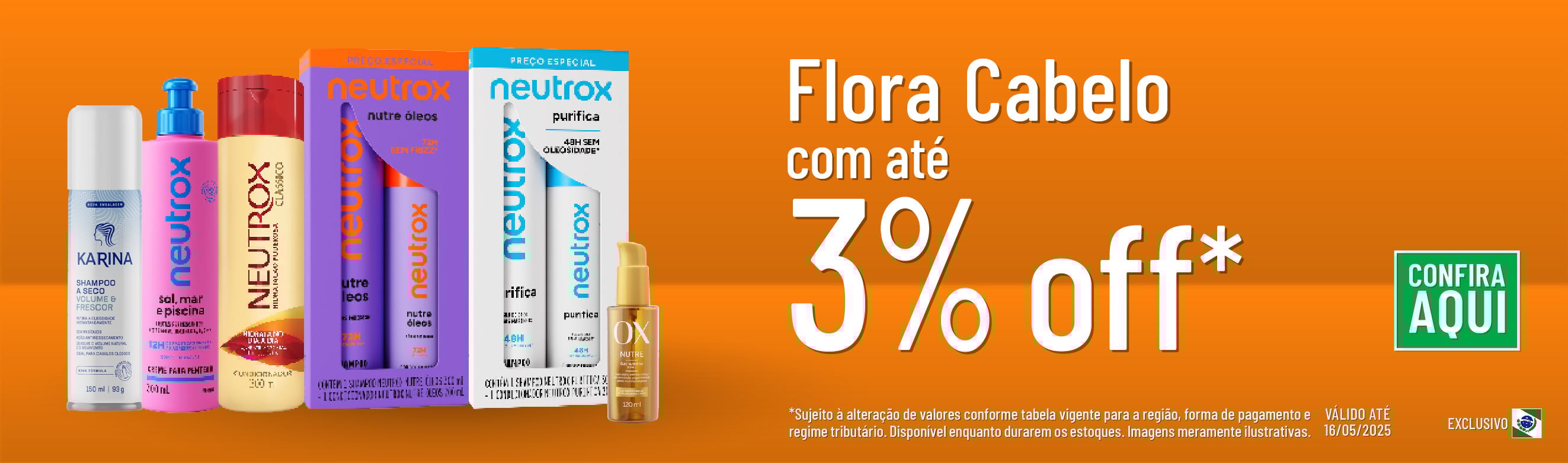 Linha Flora com 3% OFF*
