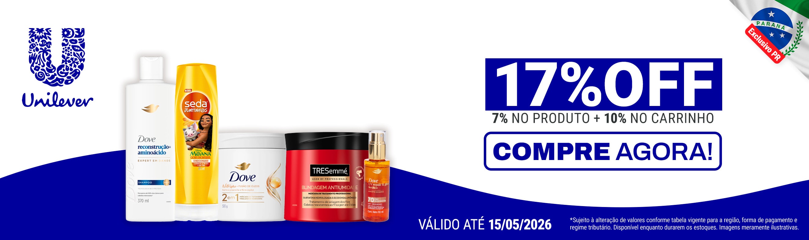 Linha Unilever com 17% OFF*