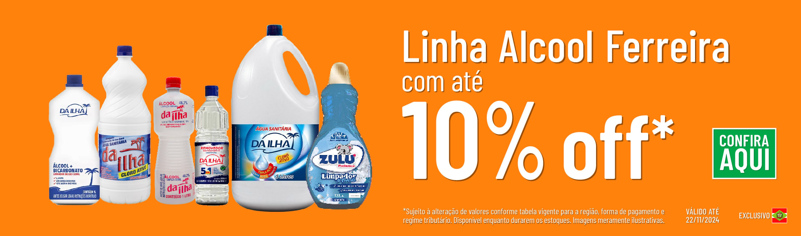 Linha Alcool Ferreira com 10% OFF*